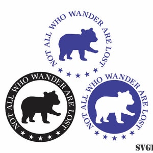 May include: Three circular designs featuring a bear silhouette. Each design includes the text "NOT ALL WHO WANDER ARE LOST" in a circular pattern. The bear is in blue, black, and white, with star accents.