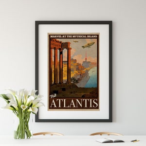 May include: A vintage travel poster with a black frame, depicting a cityscape with columns and a blimp flying overhead. The poster reads "Marvel at the Mythical Island Visit Atlantis".