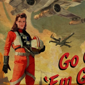 Star Wars Inspired Retro Rebel X-Wing Recruitment & Propaganda 'Go Get 'Em Girl!' VARIANT A1 A2 A3 A4 Art Print