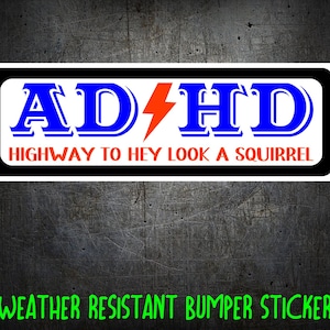 Bumper Sticker -  ADHD Highway to Hey Look a Squirrel