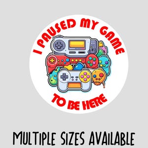 Color Stickers -   I Paused My Game to Be Here