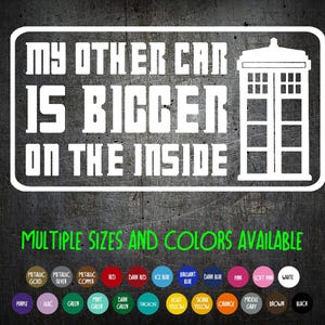 Vinyl Decal - Dr. Who - My Other Car is Bigger on the Inside - TARDIS
