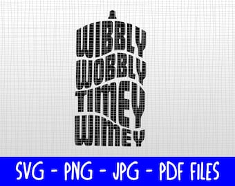 Downloadable SVGs - Dr. Who Tardis - Wibbly Wobbly Timey Wimey