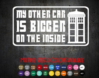 Vinyl Decal - Dr. Who - My Other Car is Bigger on the Inside - TARDIS