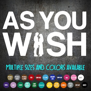 Vinyl Decal - As You Wish