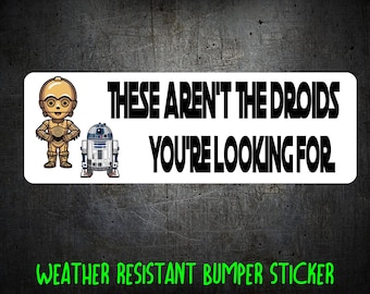 Bumper Sticker - These Aren't the Droids You're Looking For