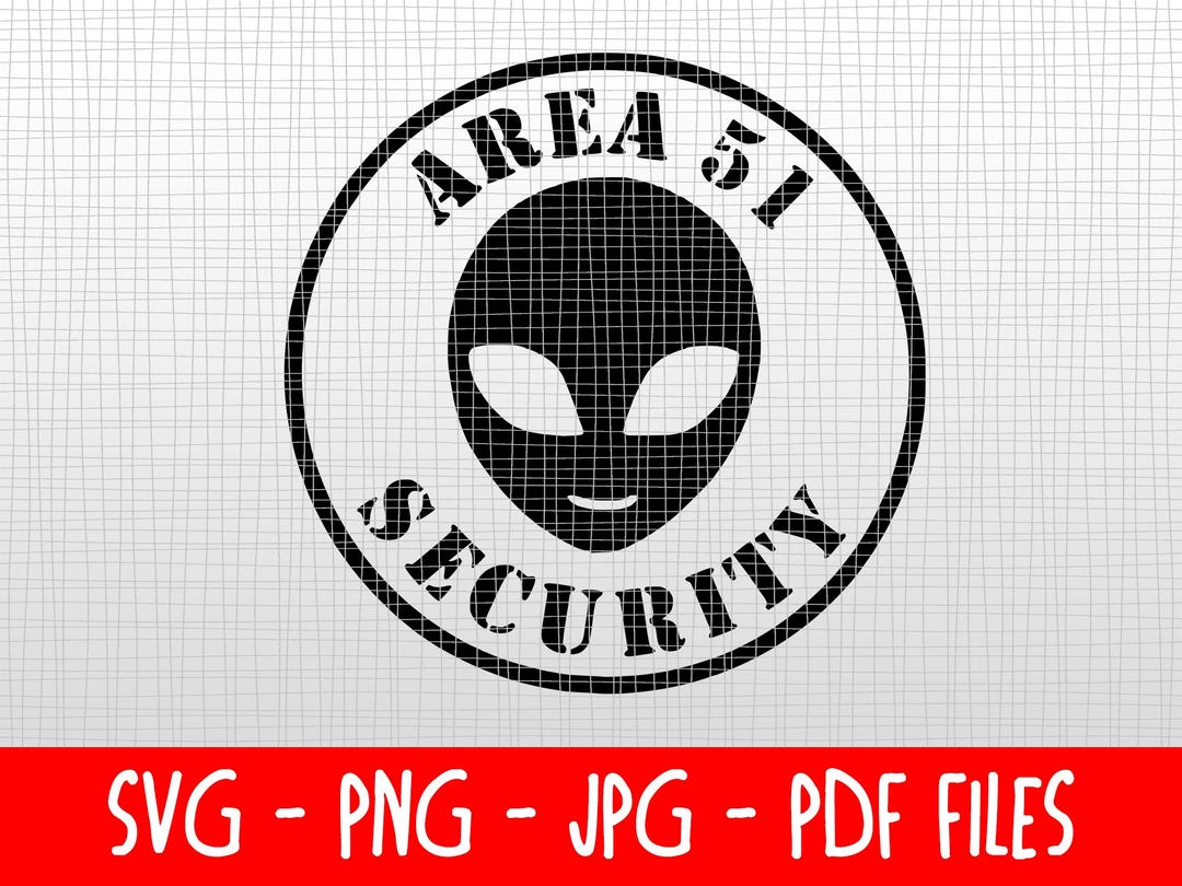 Downloadable Svgs - Space Alien - Area 51 Security - Etsy