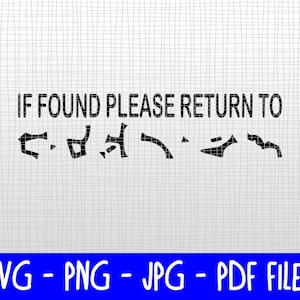 May include: White background with the text "IF FOUND PLEASE RETURN TO" followed by a series of black symbols. Below, the text "SVG - PNG - JPG - PDF FILES" is displayed in white letters on a blue background.
