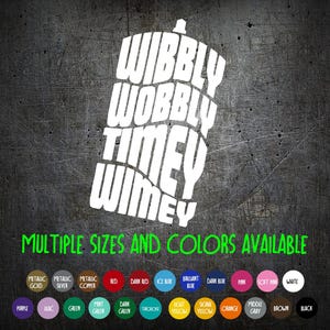 Vinyl Decal - Dr Who - Wibbly Wobbly Timey Wimey
