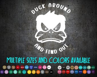 Vinyl Decal - Duck Around and Find Out