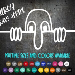 Vinyl Decal - Kilroy was Here