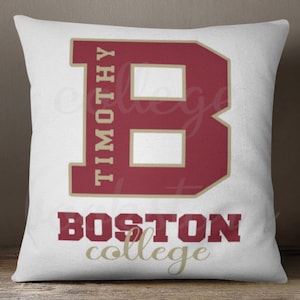 May include: White pillow with a red "B" and the text "TIMOTHY" and "BOSTON college" in gold lettering.