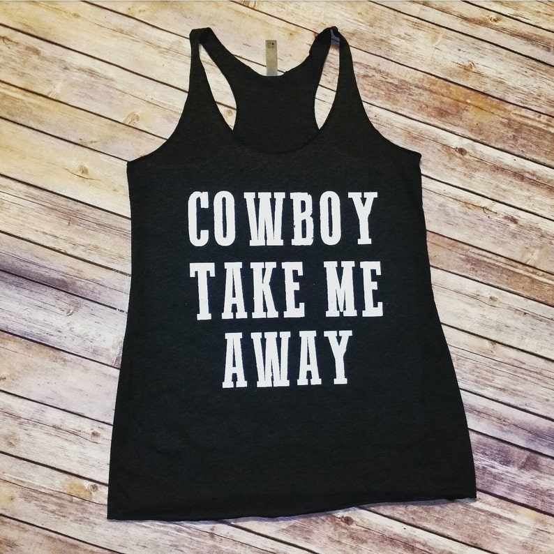 cowboy take me away shirt