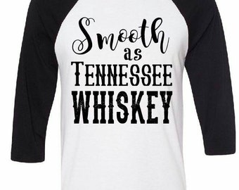 Smooth as Tennessee Whiskey -Raglan Shirt - Unisex