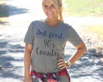 But First,  90's Country - Unisex Tri Blend  T-Shirt