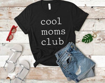 Cool Moms Club -  Unisex T-Shirt