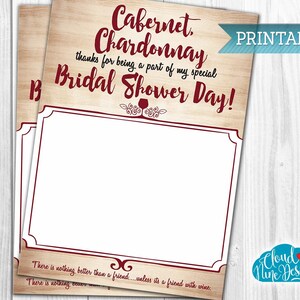 May include: Printable bridal shower sign with a woodgrain background and red text. The text reads "Cabernet Chardonnay Bridal Shower Day! Thanks for being a part of my special day!" There is a blank space for guests to write messages. The bottom of the sign reads "There is nothing better than a friend...unless it's a friend with wine."