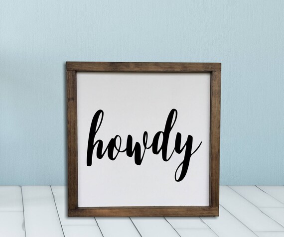 Howdy Sign Farmhouse Style Wood Sign Family Gift Home Etsy