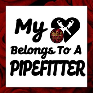 Pipefitter SVG - My Heart Belongs To A Pipefitter - Commercial Use Ok