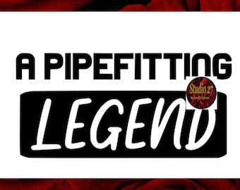 Pipefitter SVG - A Pipefitting Legend - Commercial Use Ok
