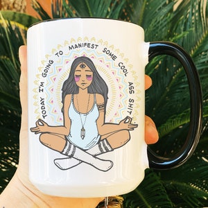 Yoga Girl Mug: Today I'm Going to Manifest Some Cool *SS SH*T Mug, funny mug, edgy mug, meditation mug, funny quote mug, boho mug, manifest