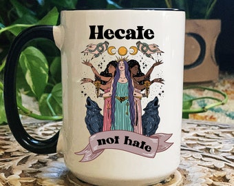 Hecate triple goddess mug, hecate not hate mug, end hate mug, female empowerment mug, triple moon goddess mug