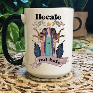 Hecate triple goddess mug, hecate not hate mug, end hate mug, female empowerment mug, triple moon goddess mug