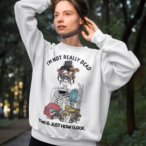 I'm Not Dead pullover, dead inside pullover, funny skeleton mom pullover, this is just how I look pullover, coffee skeleton pullover