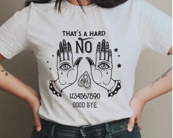 Witchy Hands Shirt, Tarot witchy spirit board theme shirt, fortune teller occult witchy shirt, that's a hard no shirt