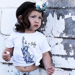 Statue of Liberty kids tee, Lady Liberty tee, Fourth of July tee, Feminist tee, Feminist tee, Be a Lady tee