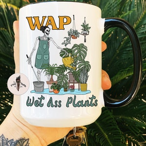 Wet Ass Plants Skeleton plant lover Mug, skeleton gardener tarot card Coffee mug, Plant lover wet ass plants mug, witchy plants mug