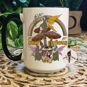 Stay curious mushroom funghi Mug, Mushroom fairy fae Coffee mug, mystical faerie occult mug, fairy mushroom funghi fae mug, witchy fairy mug