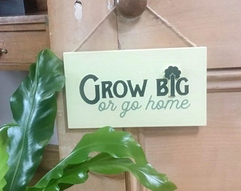 Country Living Garden Wall Plaque - Grow Big or Go Home