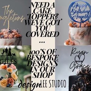 May include: Image showcasing various cake toppers with custom designs. Includes toppers for weddings, birthdays, and other special occasions. Text on the image reads "NEED A CAKE TOPPER? WE'VE GOT YOU COVERED" and "100'S OF BESPOKE DESIGNS IN OUR SHOP".