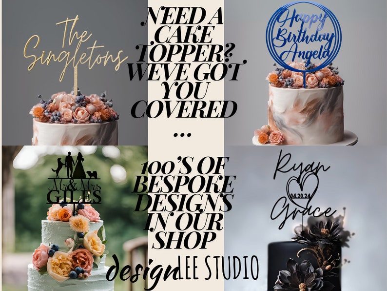 May include: Image showcasing various cake toppers with custom designs. Includes toppers for weddings, birthdays, and other special occasions. Text on the image reads "NEED A CAKE TOPPER? WE'VE GOT YOU COVERED" and "100'S OF BESPOKE DESIGNS IN OUR SHOP".