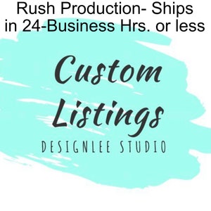 May include: A turquoise blue abstract brushstroke design with the text "Rush Production - Ships in 24-Business Hrs. or less" at the top and "Custom Listings DESIGNLEE STUDIO" at the bottom.