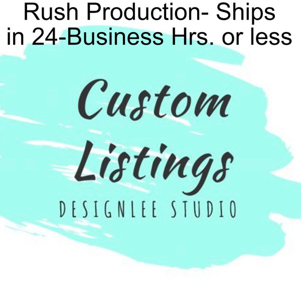 Rush Production | Your Custom Order Ships in 24hrs or Less |