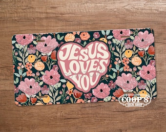 Jesus Loves You - Pretty Painted Florals License Plate - Vanity Plate