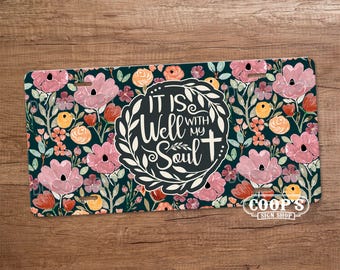 It Is Well With My Soul - Pretty Painted Florals License Plate - Faith Based Gifts