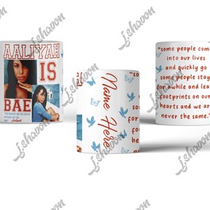 May include: White ceramic mug featuring images of Aaliyah with the text "Aaliyah is Bae". The mug also has a quote about footprints on hearts and blue bird and butterfly graphics.
