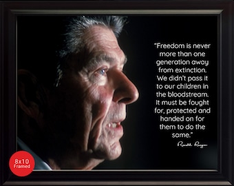 Ronald Reagan Photo, Picture, Poster or Framed Quote "Freedom is never more than" US President - High Quality Print, Ready to Hang or Frame
