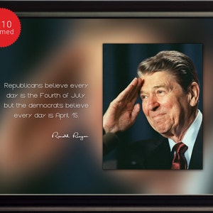 Ronald Reagan Photo, Picture, Poster or Framed Quote &quot;Republicans Believe&quot; US President - High Quality Print, Ready to Hang or Frame