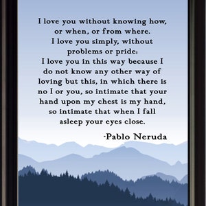 Pablo Neruda I Love You Poster, Print, Picture or Framed Photograph