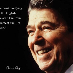 Ronald Reagan Poster 13x19 Featuring The Nine Most Terrifying Words Quote Print With Free Shipping