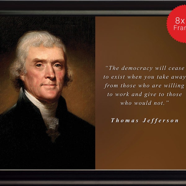 Thomas Jefferson Photo, Picture, Poster or Framed Quote "The Democracy will Cease" - Famous Quotes, USA Presidents, High Quality Print