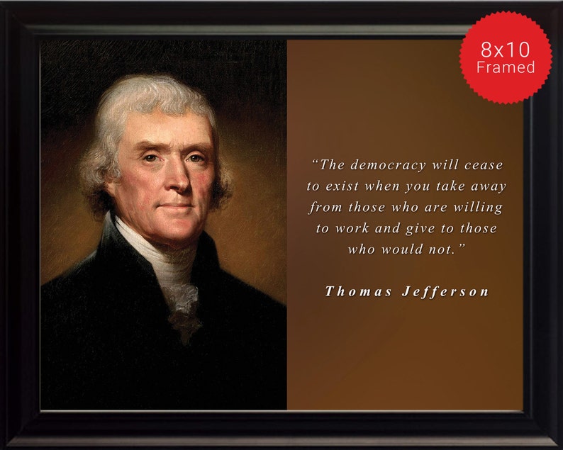 Thomas Jefferson Photo, Picture, Poster or Framed Quote The Democracy will Cease Famous Quotes, USA Presidents, High Quality Print image 1