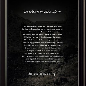 William Wordsworth The World is Poster, Print, Picture or Framed Photograph