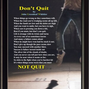 May include: A motivational poem titled "Don't Quit" by John Greenleaf Whittier, printed in white text on a black background. The poem is about perseverance and overcoming challenges.