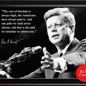 John F Kennedy JFK Photo, Picture, Poster or Framed Quote "The Cost of Freedom" - Famous Quotes, USA Presidents, High Quality Print