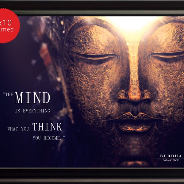 Gautama Buddha Photo, Picture, Poster or Framed Quote "The mind is everything" - High Quality Prints, Famous Inspirational Quotes, Wall Art
